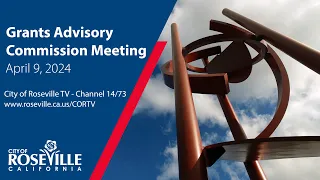 Grants Advisory Commission Meeting of April 9, 2024 - City of Roseville, CA