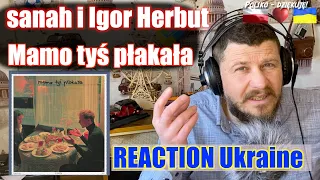 #REACTION sanah i Igor Herbut - Mamo tyś płakała - Мамо, ти плакала. UKRAIŃSKA REAKCJA REACTION