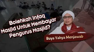 Bolehkah Infaq Masjid Untuk Membayar Pengurus Masjid? - Buya Yahya Menjawab