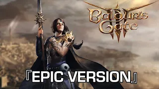 Baldur's Gate 3 OST -『Main Theme』| EPIC VERSION