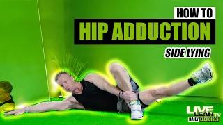 How To Do A SIDE LYING HIP ADDUCTION | Exercise Demonstration Video and Guide
