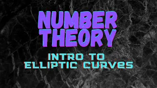 Intro to Elliptic Curves