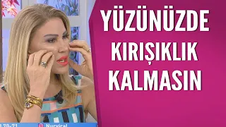 Yüzdeki kırışıklıklardan ameliyatsız nasıl kurtulursunuz?