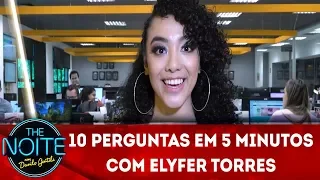 Exclusivo para web: 10 perguntas em 5 minutos com Elyfer Torres | The Noite (20/04/20)