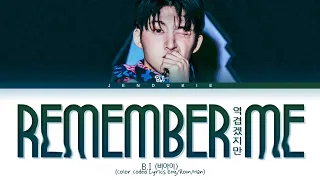 B.I Remember Me Lyrics (비아이 역겹겠지만 가사) (Color Coded Lyrics Eng/Rom/Han)