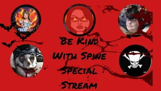 The Be kind with Spine Special Stream (Ep.168) 💀