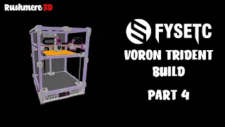 Fysetc Voron Trident Build - Inverted Electronics, Gantry & Belts (Part 4)