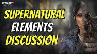 Supernatural Elements Discussion For Dying Light 2