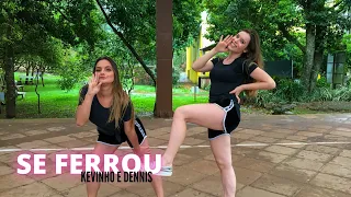 Se ferrou - Kevinho e Dennis (Coreografia) | Pega e Dança!