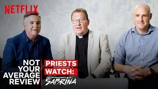 Real Priests Watch Chilling Adventures of Sabrina | Not Your Average Review | Netflix