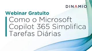 Como o Microsoft Copilot 365 Simplifica Tarefas Diárias | Dinamio