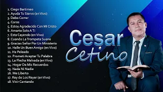 Ayuda tu Siervo,Amarte Solo A Ti||Album Completo||Alabanzas y Adoraciones de Cesar Centino