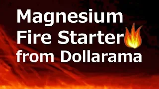 Magnesium Fire starter from Dollarama