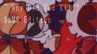 | " Why Did You Kill? " | SaMS Edition | @SunMoonShow Fan Animatic | TW/FW |