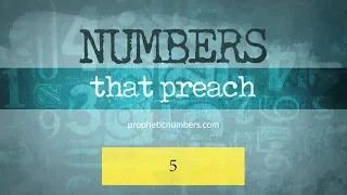 5 - “The Grace of God” - Prophetic Numbers