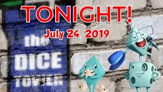 Dice Tower Tonight - July 24, 2019