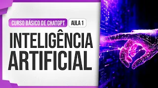 Curso Básico de ChatGPT - Inteligência Artificial - Aula 1