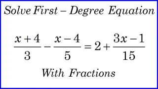 How to Solve First-Degree Equation with Fractions| Episode 6