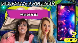 Biblioteca Planetaria (83) 📚✨- HAVONA 2 || Naty Faviano - Andrea Barnabé