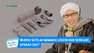 Wudhu Setelah Memakai Losion dan Skincare, Apakah Sah? | Buya Yahya Menjawab