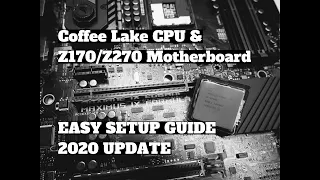 How to run a Coffee Lake CPU (8700K/9700K/9900K) on Z170/Z270 Motherboard, 2020 Update