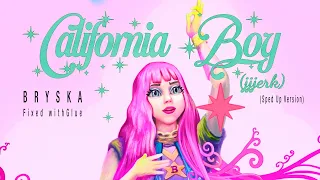 bryska x Fixed withGlue - California Boy (jjjerk) [Sped Up Version – clean edit]