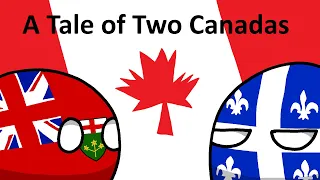 A Tale of Two Canadas: Quebec and Ontario History