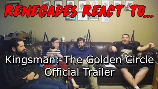 Renegades React to... Kingsman: The Golden Circle Official Trailer