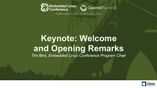 Keynote: Welcome and Opening Remarks - Tim Bird, Embedded Linux Conference Program Chair