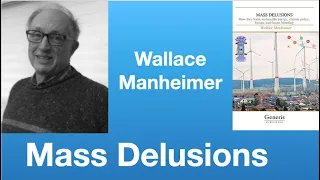 Wallace Manheimer: Mass Delusions | Tom Nelson Pod #143