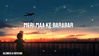 Meri Maa Ke Barabar Koi Nahi - Jubin Nautiyal | Slowed & Reverb