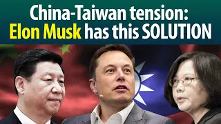 Elon Musk makes this proposal to resolve China-Taiwan row