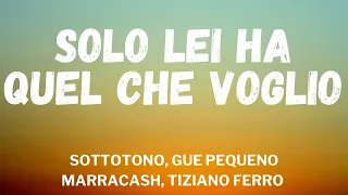 Sottotono, Tiziano Ferro, Guè Pequeno, Marracash - Solo lei ha quel che voglio 2021 (Testo/Lyrics)