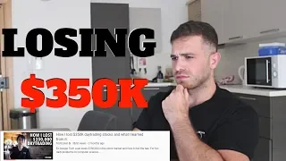 How I lost $350,000 Day trading Stocks (My response)