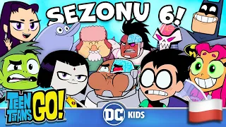 NAJLEPSZE momenty sezonu 6! Część 1 | Teen Titans Go! po Polsku 🇵🇱 | @DCKidsInternational