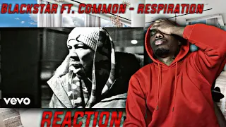 LYRICAL MASTERPIECE! Blackstar - Respiration ft. Common REACTION | First Time Hearing!