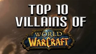 Top 10 Villains of World of Warcraft