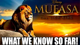 MUFASA: THE LION KING - WHAT WE KNOW SO FAR!