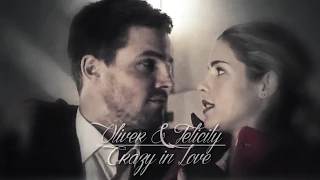 Oliver & Felicity ⚜ Crazy in Love