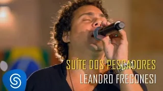 Leandro Fregonesi - Suíte dos Pescadores (DVD Vai Ter Fuzuê) [Vídeo Oficial]