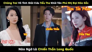 Chàng Trai Vô Tình Giải Cứu Tiểu Thư Khỏi Tên Phú Nhị Đại Háo Sắc, Nào Ngờ Là Chiến Thần Long Quốc