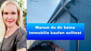 4 Gründe warum du dir keine Immobilie kaufen solltest| Eigenheim selbst bewohnen | Familie