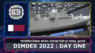 DIMDEX 2022 Day 1 overview what you can see at Doha International Maritime Defence Exhibition Qatar