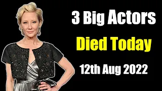 Three Big Actors Died Today 12th Aug 2022 - @CelebrityNews_US - Deaths in 2022