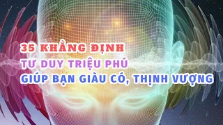 35 KHẲNG ĐỊNH TÍCH CỰC TƯ DUY TRIỆU PHÚ THU HÚT GIÀU CÓ THỊNH VƯỢNG | LUẬT HẤP DẪN