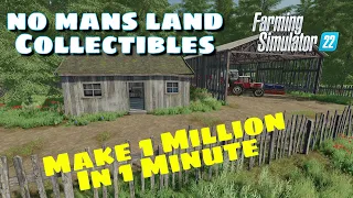 No Mans Land Collectibles | Make 1 Million In 1 Minute | Farming Simulator 22