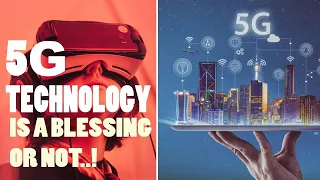 5G Technology "Advantages and Disadvantages" A Dangerous ‘Experiment on Humanity Health Risk