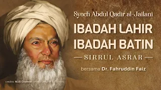 Syech Abdul Qodir Al-Jailani oleh Dr. Fahruddin Faiz - Ibadah Lahir Ibadah Batin - Sirrul Asrar