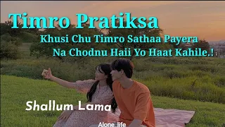 Khusi Chu Timro Satha Payera(Timro Pratiksa/Shallum Lama/lyrics video song/Tiktok versions/Lofi song