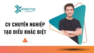 [Webinar] Tập 1: Hướng dẫn sửa CV | Kỹ năng xin việc | Impactus Academy